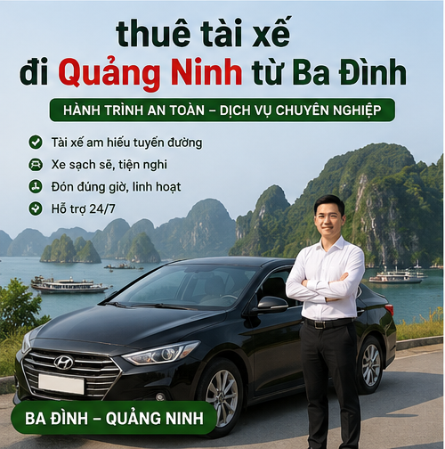thuê tài xế đi Quảng Ninh từ Ba Đình