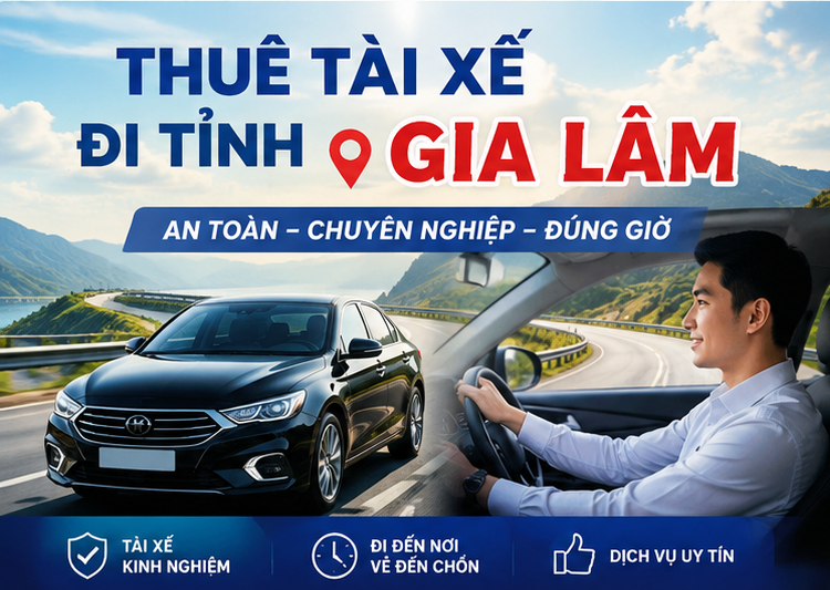 thuê tài xế đi tỉnh Gia Lâm