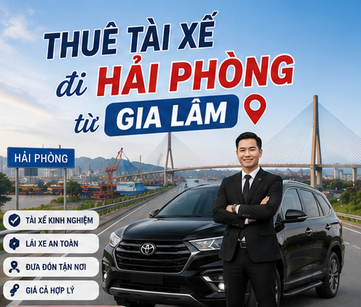 thuê tài xế đi Hải Phòng từ Gia Lâm