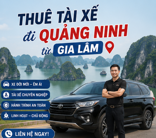 thuê tài xế đi Quảng Ninh từ Gia Lâm