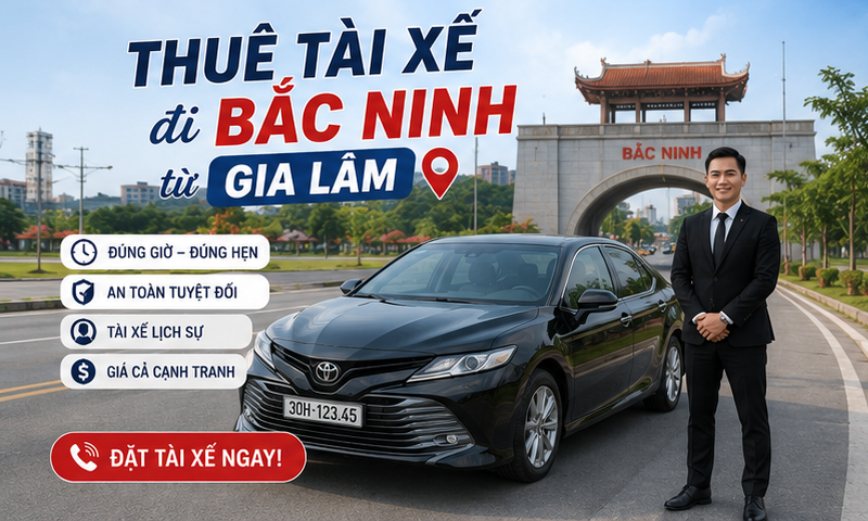 thuê tài xế đi Bắc Ninh từ Gia Lâm